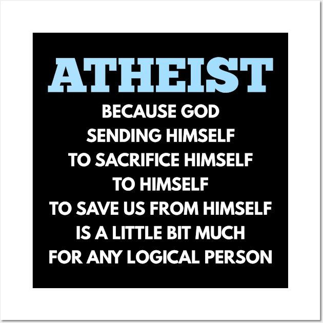 Atheist Because Wall Art by sqwear